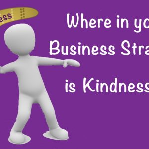 Business Strategy: Kindness